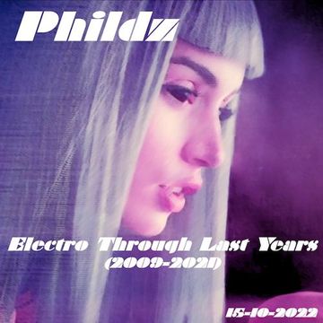 Electro Through Last Years (2009 2021) 15 10 2022