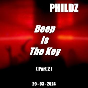 Deep Is The Key - Part 2 (29 03 2024)