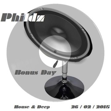 Phildz   Bonus Day (House & Deep) 26 02 2015