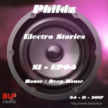 Electro Stories S1 EP04 20171124 (House & Deep House)