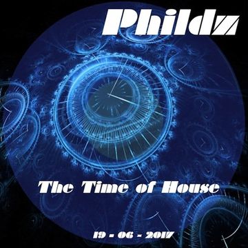 Phildz   The Time Of House 19 06 2017