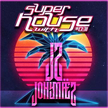 SuperHouse with Jony Maez 031 (free download)