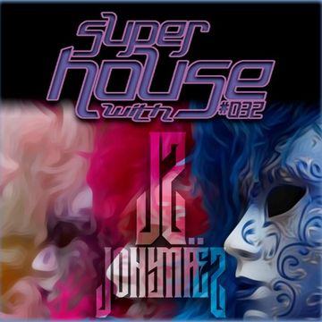 SuperHouse with Jony Maez 032