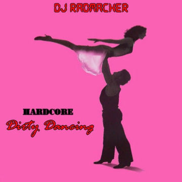 Hardcore Dirty Dancing (Repost)