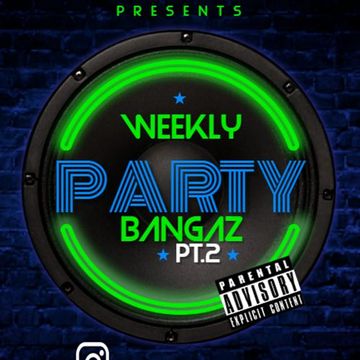 DJNRG™- WEEKLY PARTY BANGAZ VOL 2