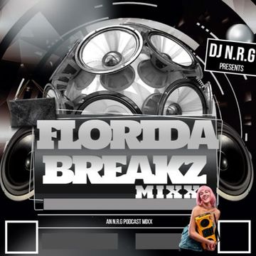 DJ N.R.G PRESENTS : FUNKY FLORIDA BREAKZ MIX SESSION VOL 1
