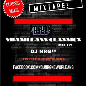 DJNRG™ PRESENTS MIAMI BASS MADNESS OLDSCHOOL CLASSICS