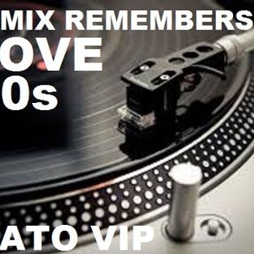 SET MIX REMEMBERS 80s (34) I LOVE  90s PARTE 1 DJPATO VIP