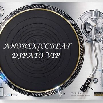 SET MIX ANOREXICCBEAT 2019 HOUSE AND TECH HOUSE BY DJPATO VIP