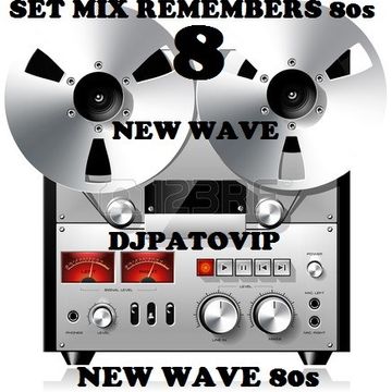 SET MIX REMEMBERS 80s 8 DJPATO VIP 