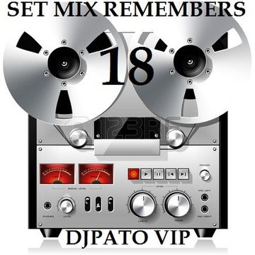 SET MIX REMEMBERS 80s 18 DJPATO VIP 