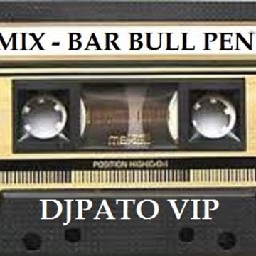 SET MIX REMEMBERS 80s 30 MIX BAR BULL PEND 2 DJPATO VIP 