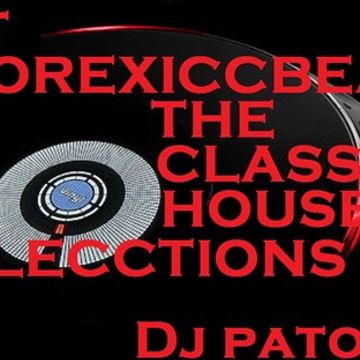 SET MIX ANOREXICCBEAT   CLASSIC HOUSE  DJPATO VIP