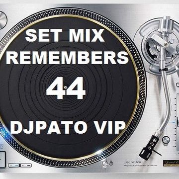 SET MIX REMEMBERS 80s (44) DJPATO VIP