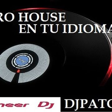 RETRO HOUSE EN TU IDIOMA   DJPATO VIP