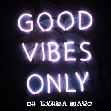 GOOD VIBES ONLY MIXTAPE!