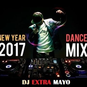 NEW YEAR 2017 DANCE MIX!!!