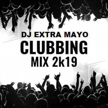 CLUBBING MIX 2k19 