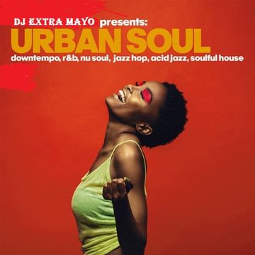 DJ EXTRA MAYO PRESENTS URBAN SOUL 