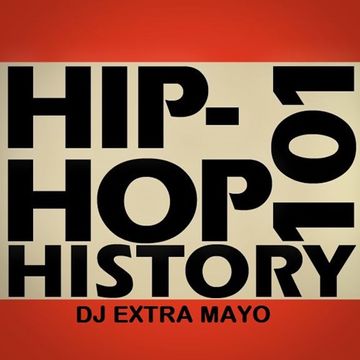 HIP HOP HISTORY 101