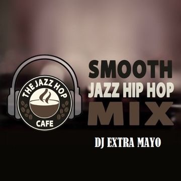 SMOOTH JAZZ HIP HOP MIX