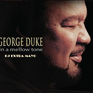 GEORGE DUKE IN A MELLOW TONE WITH LOVE