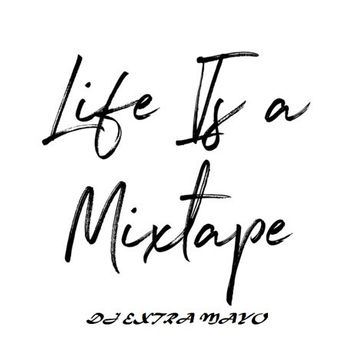 Life is a Mixtape