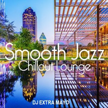 Smooth Jazz Chillout Lounge 1