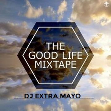 The Good Life Mixtape