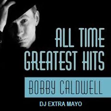 BOBBY CALDWELL ALL TIME GREATEST HITS