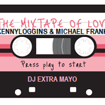  THE MIXTAPE OF LOVE - Kenny Loggins and Michael Franks