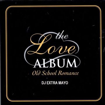 THE LOVE ALBUM OLD SCHOOL ROMANCE