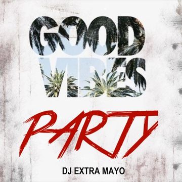 GOOD VIBES PARTY