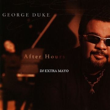 GEORGE DUKE AFTER HOURS