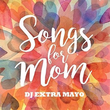 SONGS FOR MOM