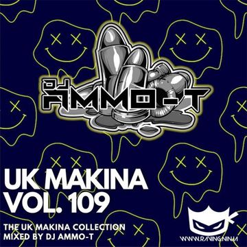 UK MAKINA VOLUME 109 RAVING NINJA - Dj AMMO-T