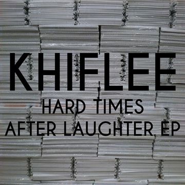 Khiflee - Hard Times Prologue