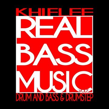 Khiflee - Real Bass Music vol 7 - Drum And Bass & Drumstep