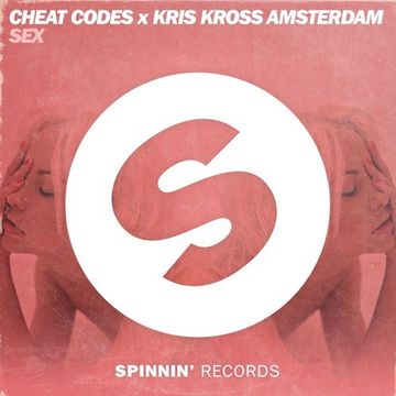 Cheat Codes x Kris Kross Amsterdam - Sex (Dirty Version) (Khiflee Edit)