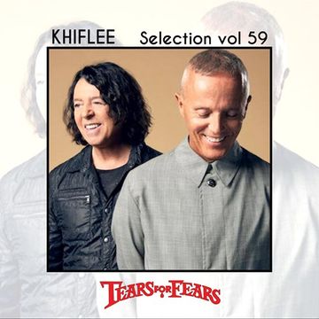 Khiflee - Selection vol 59 - Tears For Fears