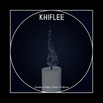 Khiflee - Candles & Ships (Analogue Project Remix)