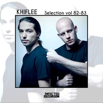 Khiflee - Selection vol 82 - Infected Mushroom - Part 1