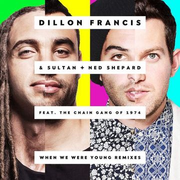 Khiflee - Dillon Francis & Sultan + Ned Shepard feat The Chain Gang Of 1974 - When We Were Young (Megamix)