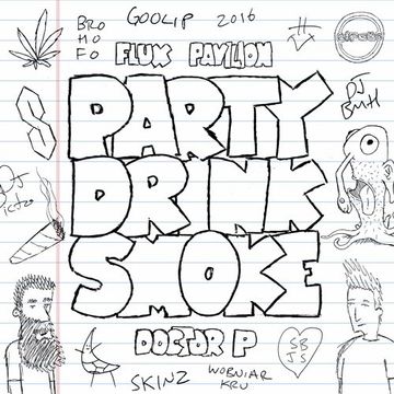 Khiflee - Doctor P & Flux Pavilion - Party Drink Smoke (Mixed) (2016.07.04)