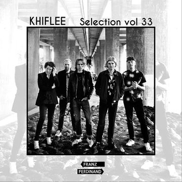 Khiflee - Selection vol 33 - Franz Ferdinand