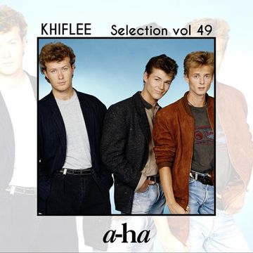 Khiflee - Selection vol 49 - A-ha