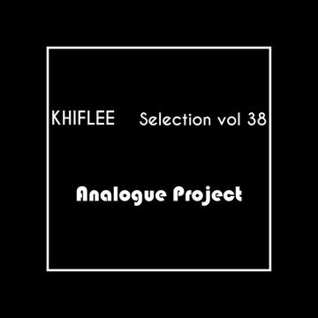 Khiflee - Selection vol 38 - Analogue Project