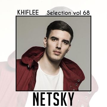 Khiflee - Selection vol 68 - Netsky