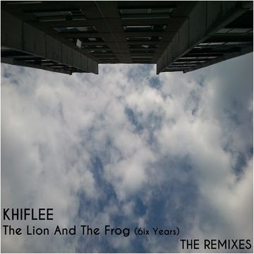 Khiflee - The Lion And The Frog (6ix Years) (Night Mix)