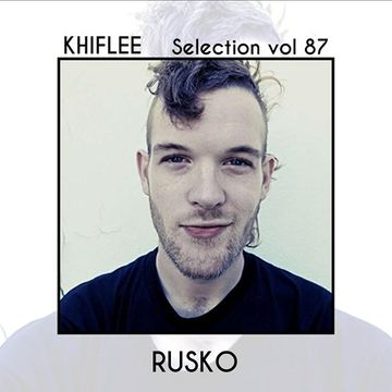 Khiflee - Selection vol 87 - Rusko